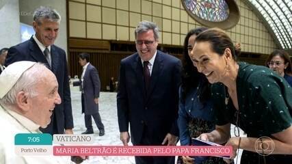 Maria Beltrão fala sobre encontro com o Papa Francisco. É de Casa,  27/08/2022