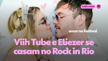 Viih Tube e Eliezer se casam no Rock in Rio