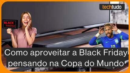 Copa do Mundo e Black Friday 2022: veja produtos para aproveitar as datas