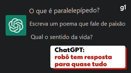 Conheça o ChatGPT, a tecnologia que viralizou por ter resposta para (quase) tudo