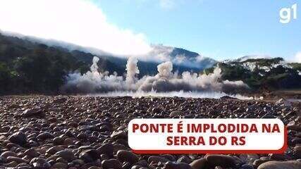 Ponte que sofreu danos durante enchente é implodida na Serra do RS