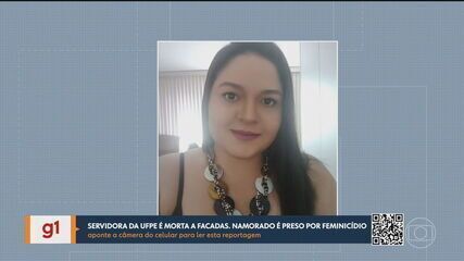 Servidora da UFPE é morta a facadas dentro de casa e namorado é preso por feminicídio