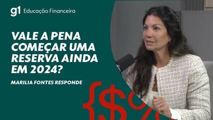 Vale a pena começar uma reserva ainda em 2024? Marilia Fontes responde