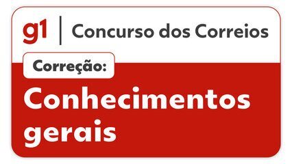 Concurso dos Correios: prof. Leandro Signori resolve 2 questões de Conhecimentos Gerais