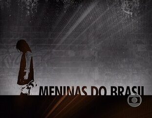 Estreia da série “Meninas do Brasil” com reportagem de Paulo Renato Soares sobre a exploração sexual de meninas menores de idade no Brasil, Jornal da Globo, 01/06/2009.