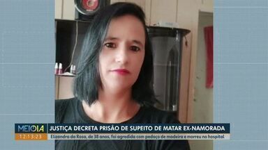 Justiça decreta prisão de suspeito de matar ex-namorada - Elizandra da Rosa, de 38 anos, foi agredida com pedaço de madeira e morreu no hospital