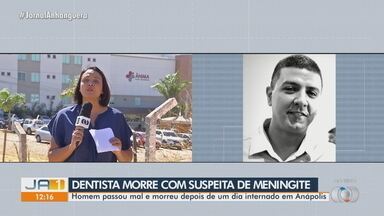 Dentista morre com suspeita de meningite em Anápolis - Homem passou mal e morreu depois de um dia internado.