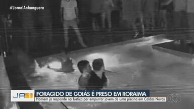 Foragido de Goiás é preso em Roraima - Homem já responde na Justiça por empurrar jovem de uma piscina em Caldas Novas.