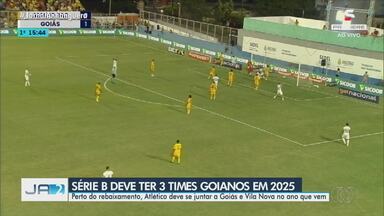 Série B deve ter 3 times goianos em 2025 - 2025 tem tudo para ser uma temporada sem times goianos na elite do Brasileirão.