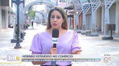 Comércio do centro-oeste paulista estende horário de funcionamento para compras de Natal - Lojas de Bauru, Jaú, Marília, Ourinhos e Botucatu (SP) passam a funcionar até as 22h durante a semana, facilitando as compras de fim de ano para quem tem a rotina apertada.