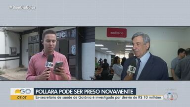 Novo mandado de prisão é expedido contra Wilson Pollara - Ex-secretário de saúde de Goiânia é investigado por desvio de R$ 10 milhões.