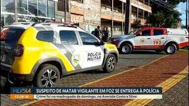 Suspeito de matar vigilante em Foz se entrega à polícia - Crime foi na madrugada de domingo, na Avenida Costa e Silva.