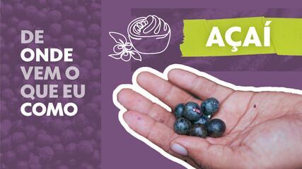 De onde vem o que eu como: Açaí