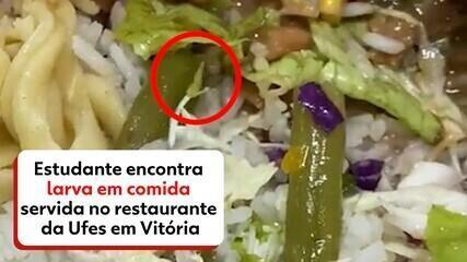 Estudante encontra larva em comida servida no restaurante da Ufes em Vitória