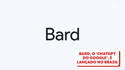 Bard, o 'ChatGPT do Google', é lançado no Brasil