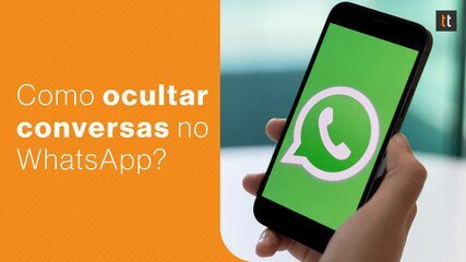 Como esconder conversas no WhatsApp? Veja 3 formas