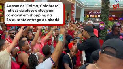 Ao som de 'Calma, Calabreso', foliões de bloco antecipam carnaval em shopping na BA