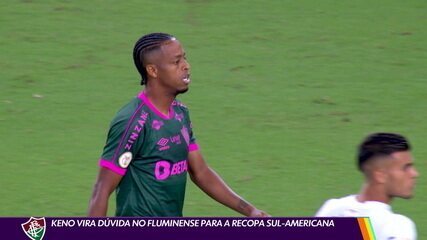 Keno vira dúvida no Fluminense para a Recopa Sul-Americana