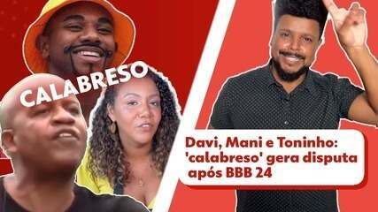 Davi, Mani e Toninho: 'calabreso' gera disputa após BBB 24; entenda