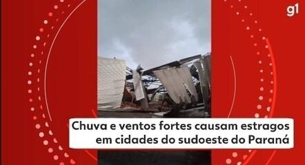 Chuva e ventos fortes causam estragos em cidades do sudoeste do Paraná