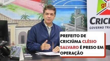 Clésio Salvaro, prefeito de Criciúma, é preso em operação