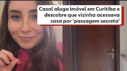 Casal aluga imóvel em Curitiba e descobre que vizinha acessava casa por 'passagem secreta'