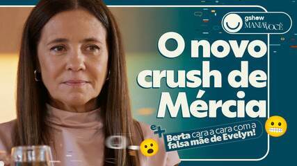 gshow em Mania de Você: O novo crush de Mércia