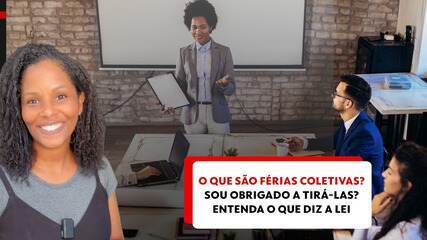 O que são férias coletivas? Sou obrigado a tirá-las? Entenda o que diz a lei