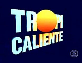 Tropicaliente (1994): Abertura