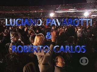 Abertura do programa Pavarotti e Roberto Carlos (1988).