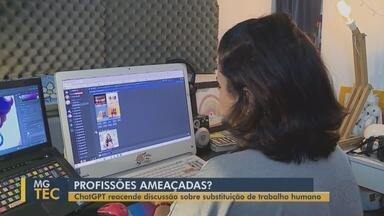 MG TEC: ChatGPT reacende discussão sobre substituição de trabalho humano - A discussão sobre a tecnologia ocupar cargos profissionais é antiga. A questão é que com o ChatGPT esse medo de perder o emprego para inovações automatizadas volta a assombrar.