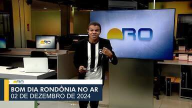 Confira a íntegra do BDRO de segunda-feira, 02 de dezembro - Vejas as principais notícias de Rondônia nas primeiras horas da manhã.