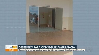 Homem é preso após quebrar porta de unidade de saúde em Pontalina, diz polícia - Suspeito tentava conseguir uma ambulância para o pai.