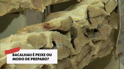 Bacalhau é peixe ou modo de preparo?