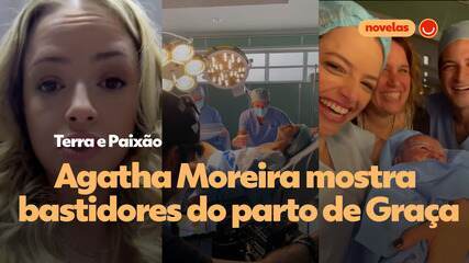 Terra e Paixão: Agatha Moreira mostra bastidores do parto de Graça