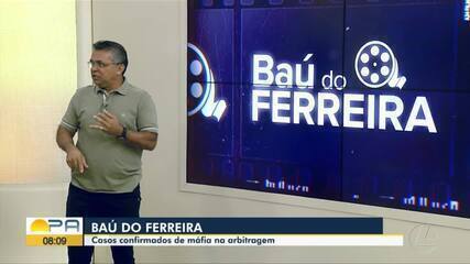 Baú do Ferreira: Casos em que Remo e Paysandu foram afetados pela máfia da arbitragem