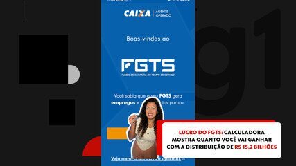 Calculadora do g1 mostra quanto você vai ganhar com a distribuição do Lucro do FGTS