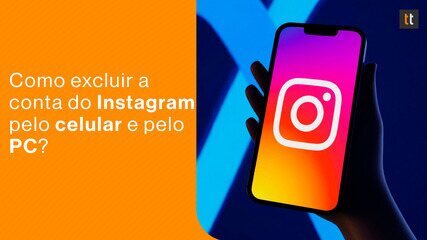 Como excluir conta do Instagram pelo celular e pelo PC passo a passo