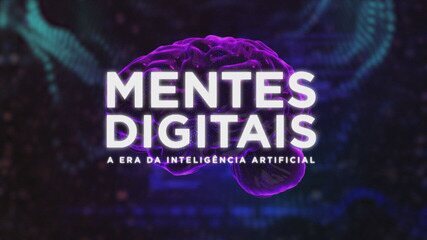 Mentes Digitais: Fantástico estreia série sobre Inteligência Artificial