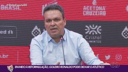 Presidente diz que goleiro Ronaldo pode deixar o Atlético-GO