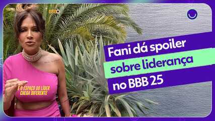 Esquenta BBB: Fani dá spoiler sobre liderança no BBB 25