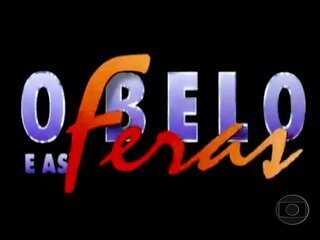 Abertura do programa 'O Belo e as Feras' (1999).