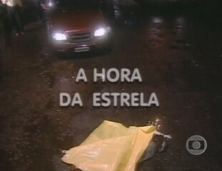 Abertura do episódio “A Hora da Estrela” do seriado Cena Aberta.