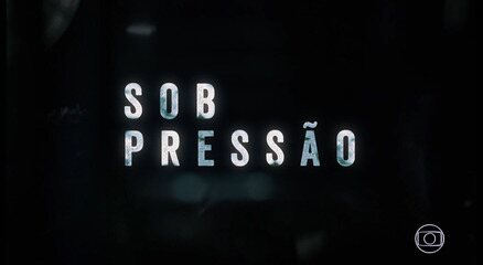 Abertura do seriado Sob Pressão