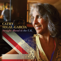 Album Straight Ahead To The U.K. by Cathy Segal-Garcia