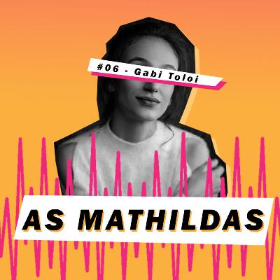 As Mathildas 2020 #06: Gabriela Toloi