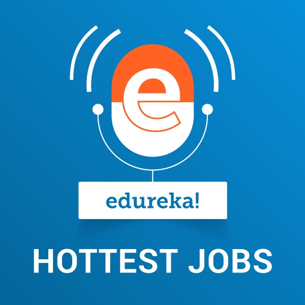 How to Become : Hottest Jobs:edureka!