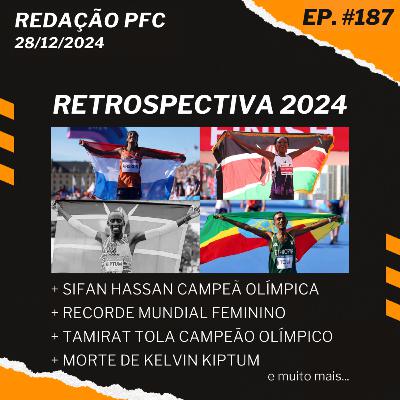 Redação PFC 187 - Retrospectiva 2024 da corrida de rua e do atletismo