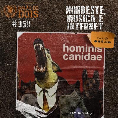 #359 - Nordeste, Música e Internet