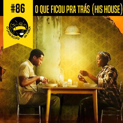 O que ficou pra trás (His House) #86